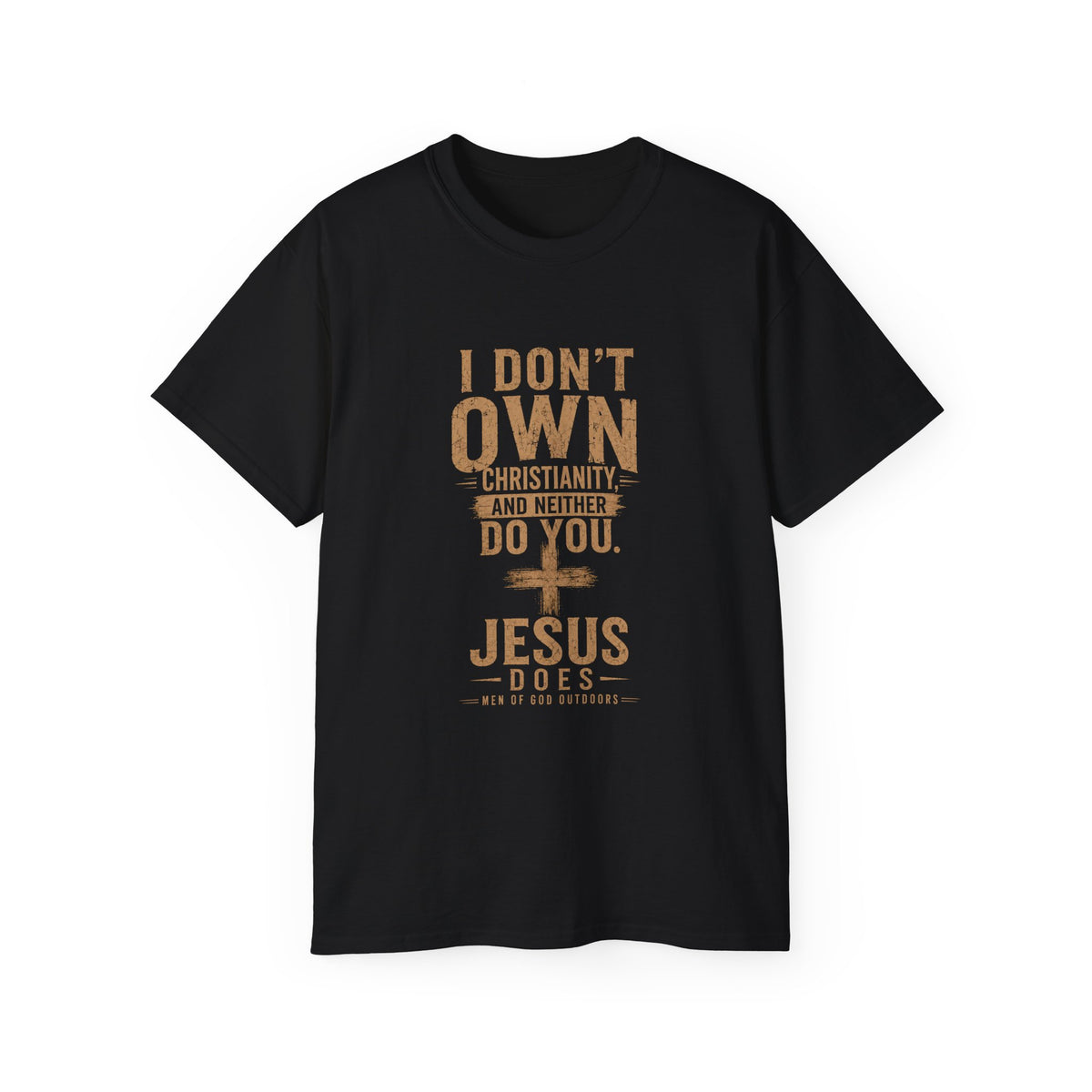 I Don’t Own Christianity — Jesus Does T-Shirt